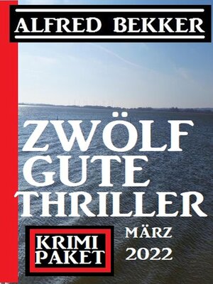 cover image of Zwölf gute Thriller März 2022